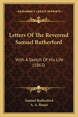 Libro Letters Of The Reverend Samuel Rutherford: With A S...