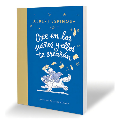 Cree En Los Sueños Y Ellos Te Crearán, De Albert Espinosa., Vol. 1. Editorial Beascoa, Tapa Blanda, Edición 1 En Español, 2024