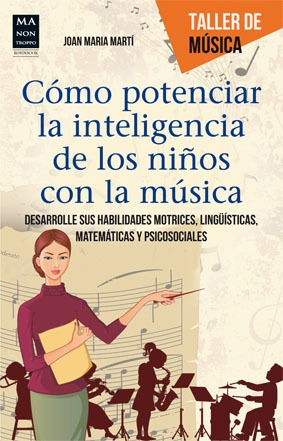 Libro Cómo Potenciar La Inteligencia De Los Niños Con La Mús