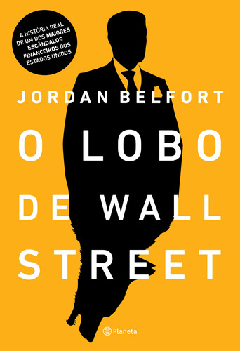 O lobo de Wall Street: 3ª Edição, de Belfort, Jordan. Editora Planeta do Brasil Ltda., capa mole em português, 2020