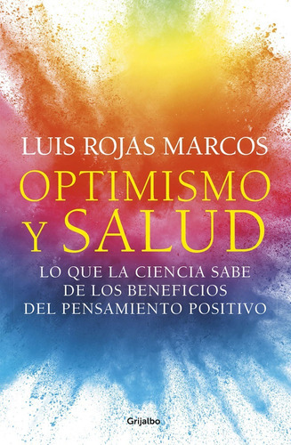 Optimismo Y Salud, De Rojas Marcos, Luis. Editorial Grijalbo, Tapa Blanda En Español