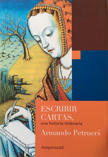 Escribir Cartas - Armando Petrucci - Ampersand