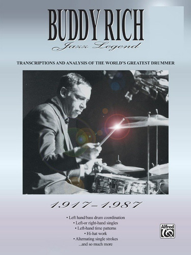 Buddy Rich Jazz Legend: Transcriptions And Analysis Of The W