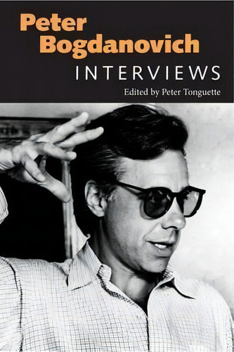 Peter Bogdanovich, De Peter Tonguette. Editorial University Press Mississippi, Tapa Dura En Inglés