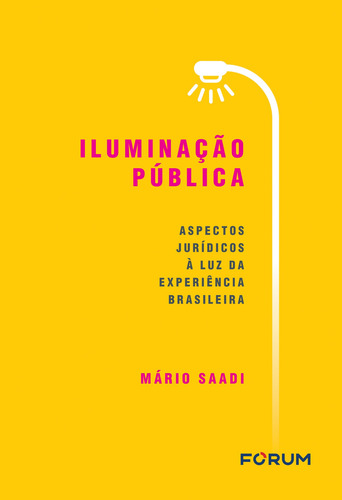 Iluminação Pública, de Saadi, Mario. Editorial Editora Fórum Ltda, capa mole em português, 2021