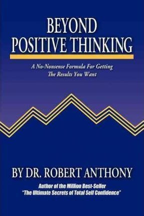 Beyond Positive Thinking - Robert Anthony (paperback)