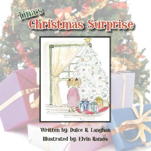 Tina's Christmas Surprise, De Dulce R Langhan. Editorial Xlibris, Tapa Blanda En Inglés