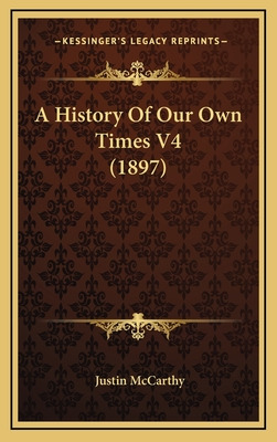 Libro A History Of Our Own Times V4 (1897) - Mccarthy, Ju...