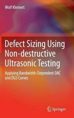 Defect Sizing Using Non-destructive Ultrasonic Testing - ...