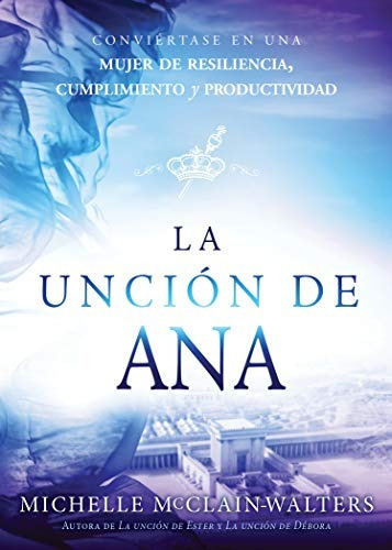 Libro : La Unción De Ana / The Hannah Anointing... 