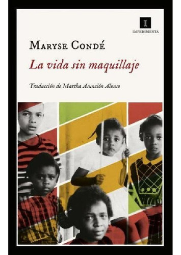 Libro - La Vida Sin Maquillaje - Condé, Maryse