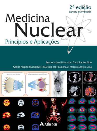 Medicina nuclear - princípios e aplicações, de Hironaka, Fausto Haruki. Editora Atheneu Ltda, capa dura em português, 2017
