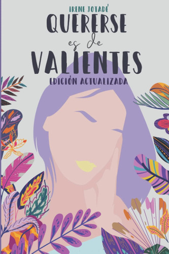 Libro: Quererse Es De Valientes: (edición Actualizada) (span