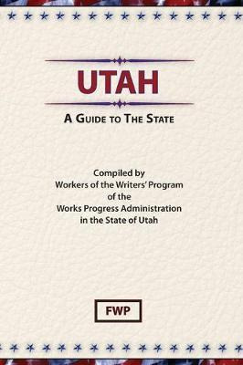Libro Utah : A Guide To The State - Federal Writers' Proj...