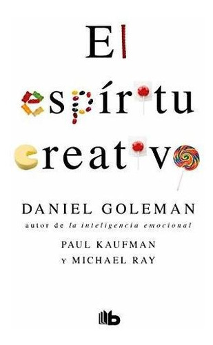 El Espiritu Creativo / The Creative Spirit, de Goleman, Dan. Editorial B de Bolsillo, tapa blanda en español, 2021