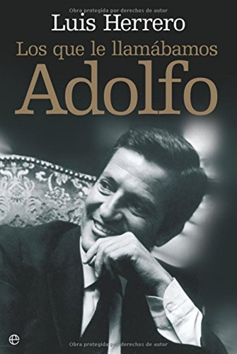 Libro Los Que Le Llamábamos Adolfo De Luis Herrero Esfera De