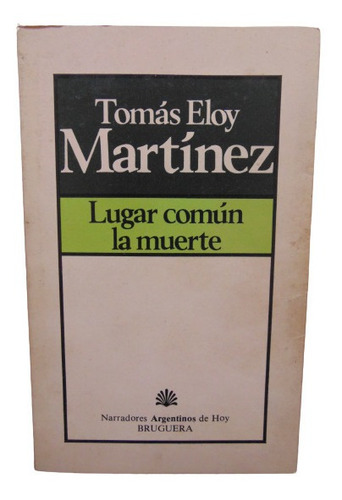 Adp Lugar Comun La Muerte Tomas Eloy Martinez / Bruguera