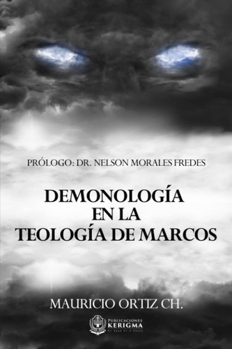Demonología En La Teología De Marcos Publicaciones Kerigma
