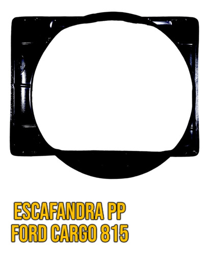 Escafandra Ford Cargo 815