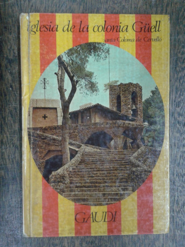Colonia Guell * Gaudi * Santa De Cervello * 1978 *