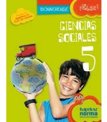 Ciencias Sociales 5 Bonaerense - Clic, De Vv. Aa.. Editorial Kapelusz, Tapa Blanda En Español, 2014