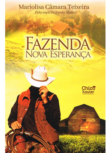 Fazenda nova esperança: Não Aplica, de : Mariolisa Câmara Teixeira / Ditado por: Irmão Aloísio. Série Não aplica, vol. Não Aplica. Editora EDLECX, capa mole, edição não aplica em português, 2023