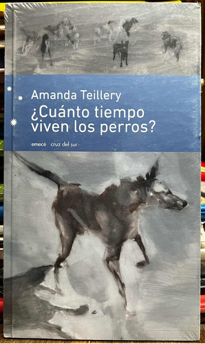 Cuanto Tiempo Viven Los Perros - Amanda Teillery