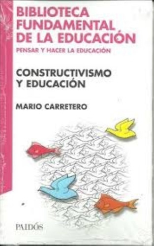 Constructivismo Y Educacion