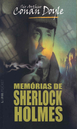 Memórias de Sherlock Holmes, de Doyle, Sir Arthut Conan. Série L&PM Pocket (166), vol. 166. Editora Publibooks Livros e Papeis Ltda., capa mole em português, 2005
