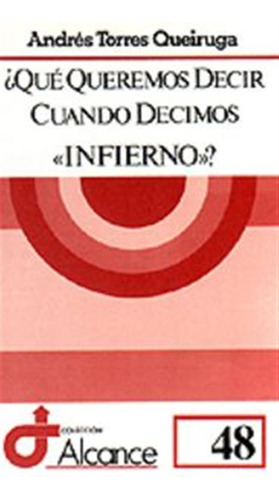 Que Queremos Decir Cuando Decimos «infierno»? - Torres Queir