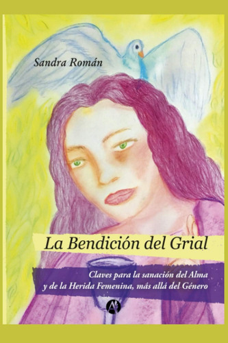 Libro: La Bendición Del Grial: Claves Para La Sanación Del A