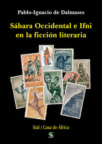 Sahara Occidental E Ifni En La Ficcion Literaria - De Dalmas