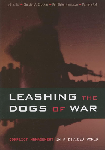 Libro: Leashing The Dogs Of War: Conflict Management In A Di