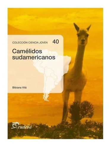 Vilá: Camélidos Sudamericanos (40) Nuevo!