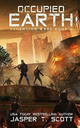 Occupied Earth (ascension Wars) - Scott, Jasper T., De Scott, Jasper T.. Editorial Independently Published En Inglés
