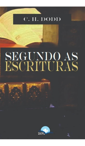 Segundo as Escritururas, de C. H. Dodd. Editora Fonte Editorial em português