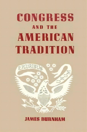 Congress And The American Tradition, De James Burnham. Editorial Martino Fine Books, Tapa Blanda En Inglés