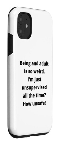 iPhone 11 Being And Adult Is So Weird Adulting Saying Case