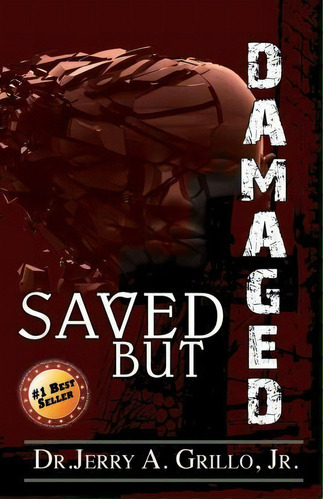 Saved But Damaged, De Dr Jerry A Grillo Jr. Editorial Fzm Publishing, Tapa Blanda En Inglés