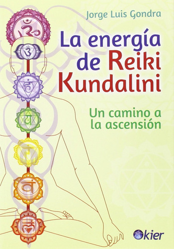 Energia De Reiki Kundalini, La - Gondra Jorge Luis