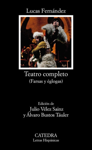 Teatro Completo, De Fernandez, Lucas. Editorial Ediciones Catedra, Tapa Blanda En Español