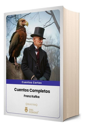 Cuentos Completos De Franz Kafka - Del Fondo - Libro 
