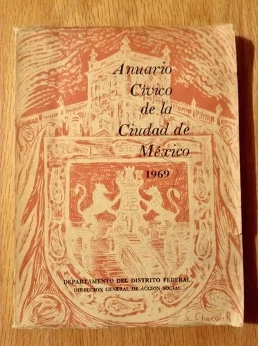 Anuario Cívico De La Ciudad De México 1969.