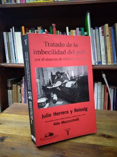 Tratado De La Imbecilidad Del Pais - Herrera Y Reissig