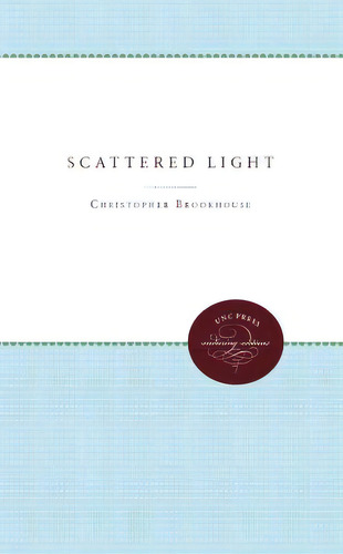 Scattered Light, De Brookhouse, Christopher. Editorial Univ Of North Carolina Pr, Tapa Blanda En Inglés