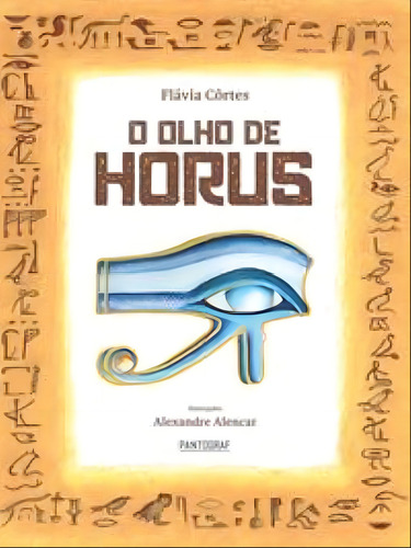 O Olho De Horus, De Côrtes, Flávia. Editorial Pantograf, Capa Mole, Edição 2023-10-23 00:00:00 Em Português