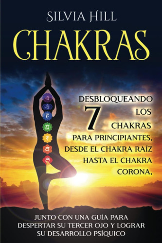 Libro: Chakras: Desbloqueando 7 Chakras Principiant