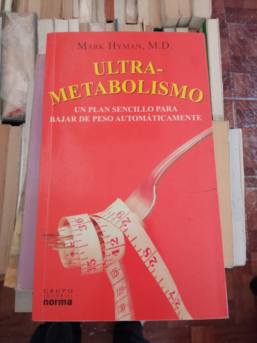 Ultra - Metabolismo Mark Hyman, M.d. Grupo Editorial Norma 