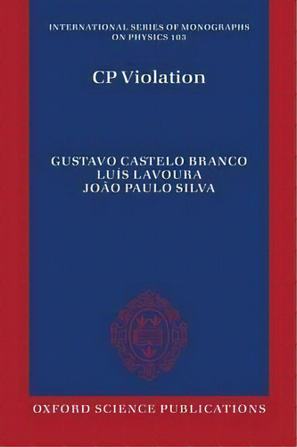 Cp Violation, De Gustavo Castelo Branco. Editorial Oxford University Press, Tapa Blanda En Inglés