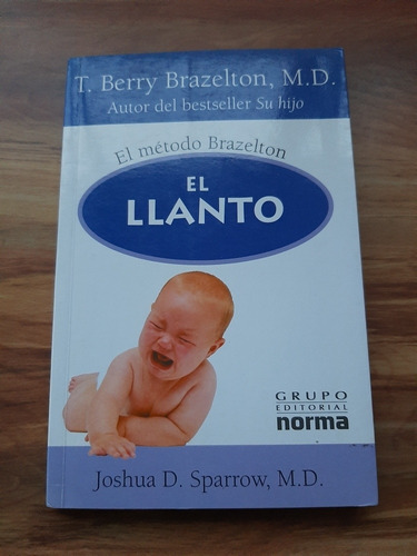 El Llanto. T Berry Brazelton Y Joshua D. Sparrow. Norma. 